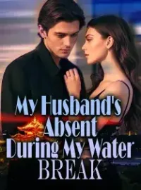 My Husband's Absent During My Water Break