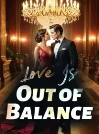 Love Is Out of Balance