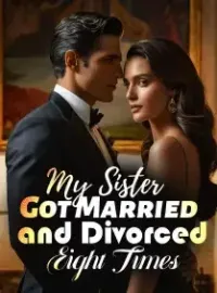 My Sister Got Married and Divorced Eight Times