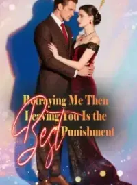 Betraying Me, Then Leaving You Is the Best Punishment