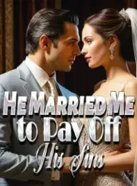 He Married Me to Pay Off His Sins