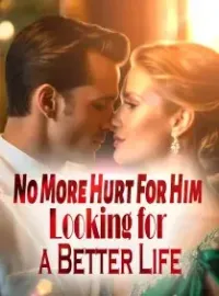 No More Hurt For Him: Looking for a Better Life