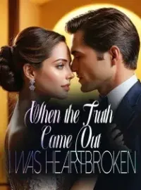 When the Truth Came Out, I was Heartbroken