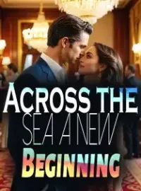 Across the Sea, A New Beginning