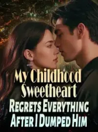My Childhood Sweetheart Regrets Everything After I Dumped Him