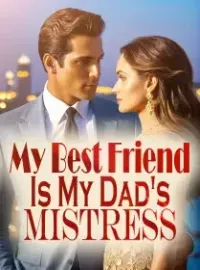 My Best Friend Is My Dad's Mistress