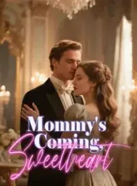 Mommy's Coming, Sweetheart