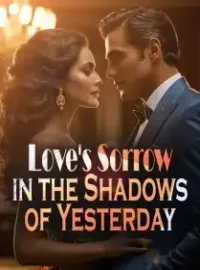 Love's Sorrow in the Shadows of Yesterday