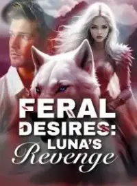Feral Desires: Luna’s Revenge