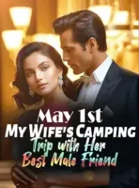 May 1st: My Wife's Camping Trip with Her Best Male Friend