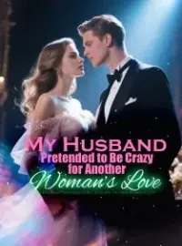 My Husband Pretended to Be Crazy for Another Woman’s Love