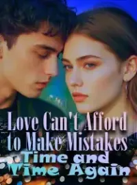 Love Can't Afford to Make Mistakes Time and Time Again
