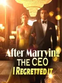 After Marrying the CEO, I Regretted it