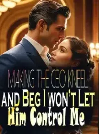Making the CEO Kneel and Beg: I won’t Let Him Control Me!
