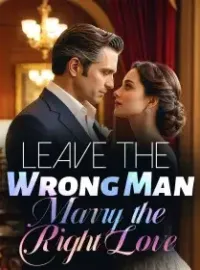 Leave the Wrong Man,Marry the Right Love