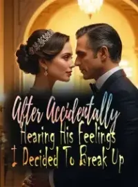 After Accidentally Hearing His Feelings, I Decided To Break Up