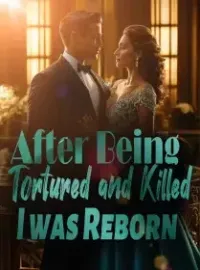 After Being Tortured and Killed, I was Reborn!