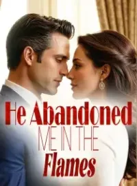 He Abandoned Me in the Flames