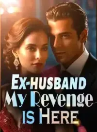 Ex-husband, My Revenge is Here!