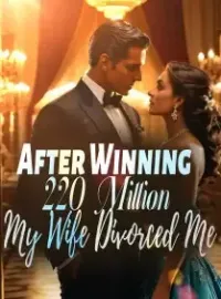 After Winning 220 Million, My Wife Divorced Me