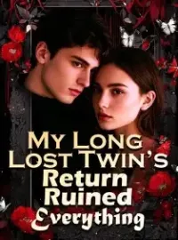 My Long Lost Twin’s Return Ruined Everything