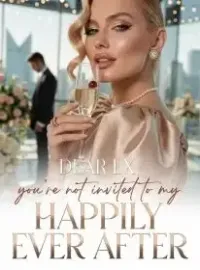 Dear Ex, You’re Not Invited To My Happily Ever After