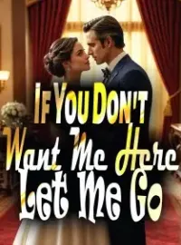 If You Don't Want Me Here, Let Me Go