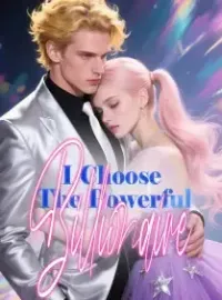 I Choose The Powerful Billionaire