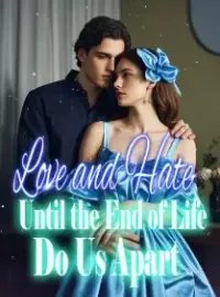 Love and Hate Until the End of Life Do Us Apart