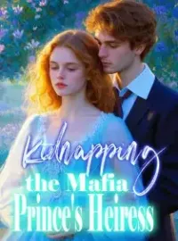 Kidnapping the Mafia Prince's Heiress!