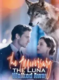 The Anniversary the Luna Walked Away