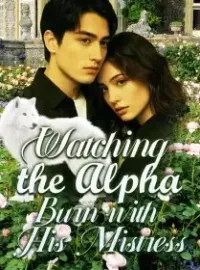 Watching the Alpha Burn with His Mistress