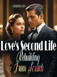 Love's Second Life: Rebuilding From Scratch