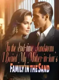 In the End-time Sandstorm, I Buried My Mother-in-law's Family in the Sand