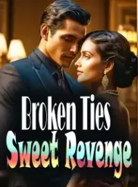 Broken Ties, Sweet Revenge