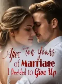 After Ten Years of Marriage, I Decided to Give Up