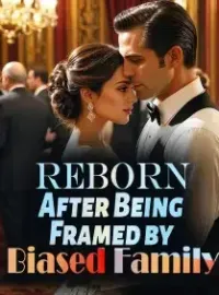 Reborn：After Being Framed by Biased Family