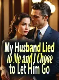 My Husband Lied to Me, and I Chose to Let Him Go