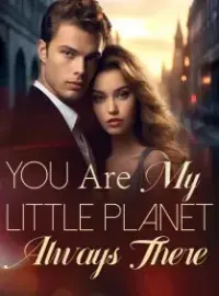 You Are My Little Planet, Always There
