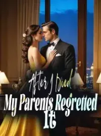 After I Died, My Parents Regretted It
