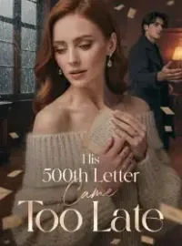 His 500th Letter Came Too Late