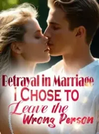 Betrayal in Marriage: I Chose to Leave the Wrong Person