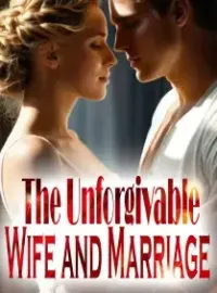 The Unforgivable Wife and Marriage