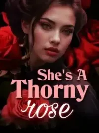 She's a Thorny Rose