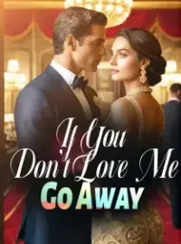 If You Don't Love Me, Go Away!