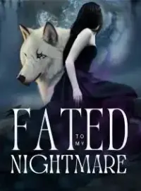 Fated To My Nightmare