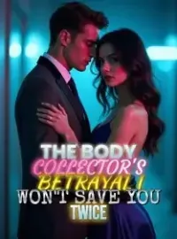 The Body Collector's Betrayal I Won't Save You Twice