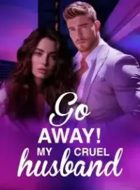 Go Away! My Cruel Husband