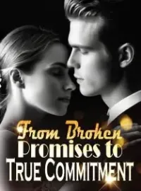 From Broken Promises to True Commitment