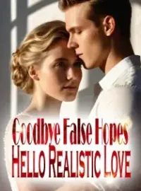 Goodbye False Hopes, Hello Realistic Love
